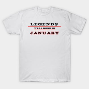 Legends were born in January T-Shirt